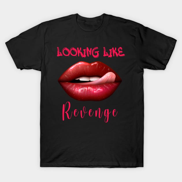 Looking like Revenge T-Shirt by By Diane Maclaine